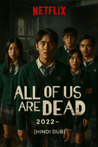 All of Us Are Dead (2022–) Hindi Dub