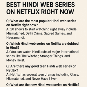 FAQs – Best Hindi Web Series on Netflix Right Now