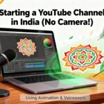 How to Start a YouTube Channel Without a Camera in India – A Gentle Guide for Beginners